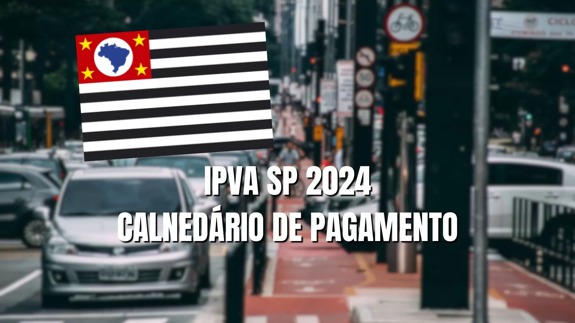 IPVA 2024 SP Saiba como calcular o valor do seu veículo Braflix